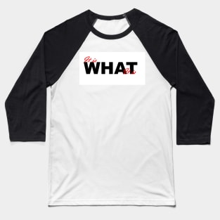 It is what it is Baseball T-Shirt